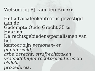 BROEKE ADVOCATENKANTOOR MR P J VAN DEN